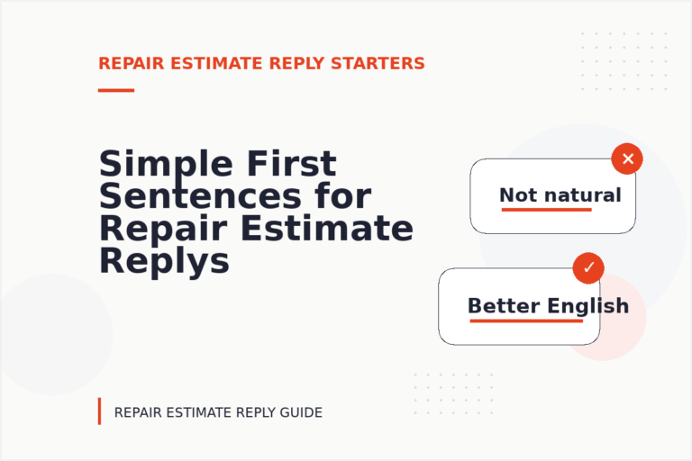 Simple First Sentences for Repair Estimate Replys Simple First Sentences for Repair Estimate Replys