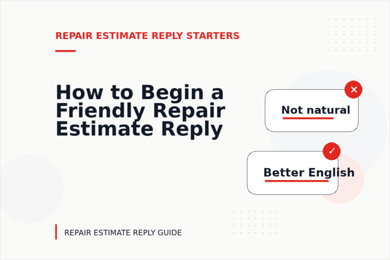 How to Begin a Friendly Repair Estimate Reply How to Begin a Friendly Repair Estimate Reply