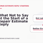 What Not to Say at the Start of a Repair Estimate Reply