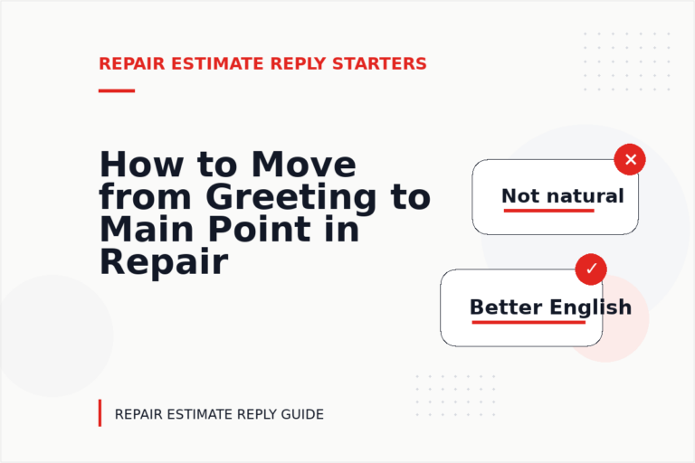 How to Move from Greeting to Main Point in Repair Estimate Reply English How to Move from Greeting to Main Point in Repair Estimate Reply English