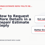 How to Request More Details in a Repair Estimate Reply
