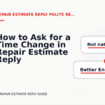 How to Ask for a Time Change in Repair Estimate Reply English