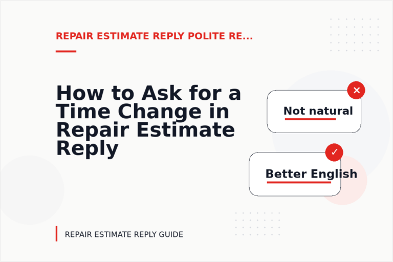 How to Ask for a Time Change in Repair Estimate Reply English