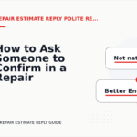 How to Ask Someone to Confirm in a Repair Estimate Reply