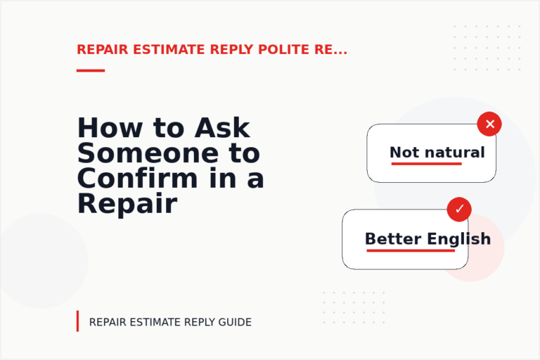 How to Ask Someone to Confirm in a Repair Estimate Reply