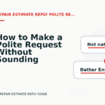 How to Make a Polite Request Without Sounding Demanding in Repair Estimate Reply English