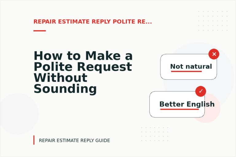 How to Make a Polite Request Without Sounding Demanding in Repair Estimate Reply English