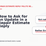 How to Ask for an Update in a Repair Estimate Reply