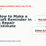 How to Make a Soft Reminder in a Repair Estimate Reply