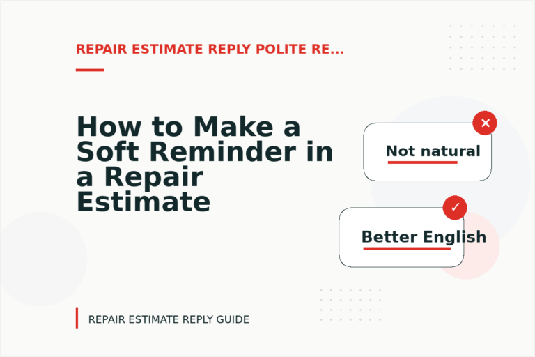 How to Make a Soft Reminder in a Repair Estimate Reply How to Make a Soft Reminder in a Repair Estimate Reply