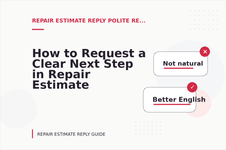 How to Request a Clear Next Step in Repair Estimate Reply English How to Request a Clear Next Step in Repair Estimate Reply English