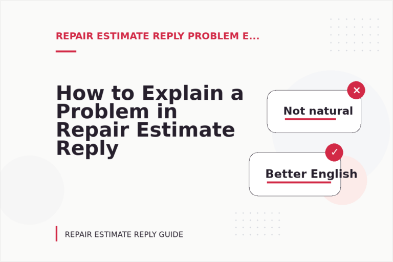 How to Explain a Problem in Repair Estimate Reply English How to Explain a Problem in Repair Estimate Reply English