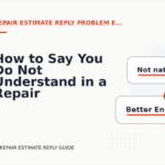 How to Say You Do Not Understand in a Repair Estimate Reply
