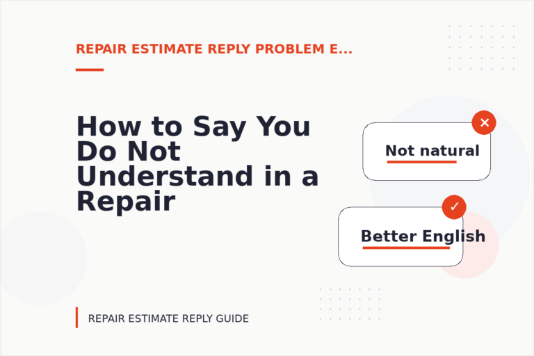 How to Say You Do Not Understand in a Repair Estimate Reply